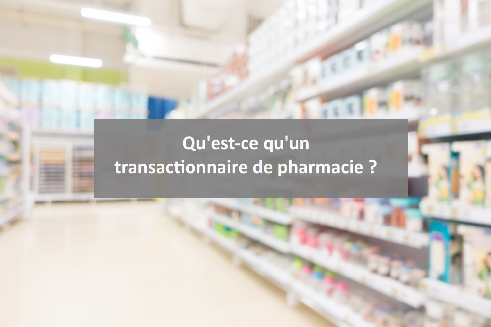 transactionnaire de pharmacie